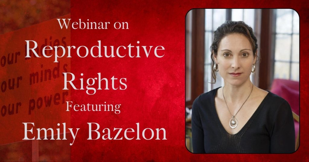 Silicon Valley branch hosts webinar “Reproductive Rights: Where Do We Go from Here?” featuring noted journalist Emily Bazelon